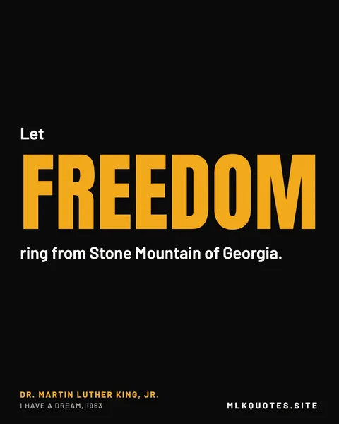 Quote image: “Let freedom ring from Stone Mountain of Georgia.” Martin Luther King Jr., I Have a Dream, 1963.