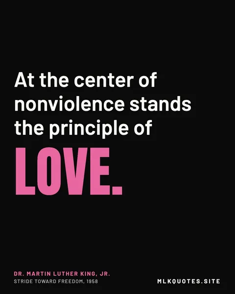 Quote image: “At the center of nonviolence stands the principle of love.” Martin Luther King Jr., Stride Toward Freedom, 1958.