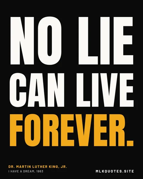 Quote image: “No lie can live forever.” Martin Luther King Jr., I Have a Dream, 1963.