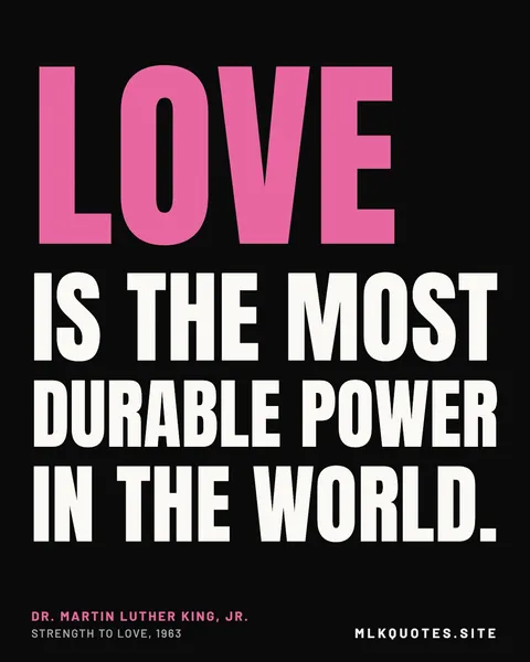 Quote image: “Love is the most durable power in the world.” Martin Luther King Jr., Strength to Love, 1963.