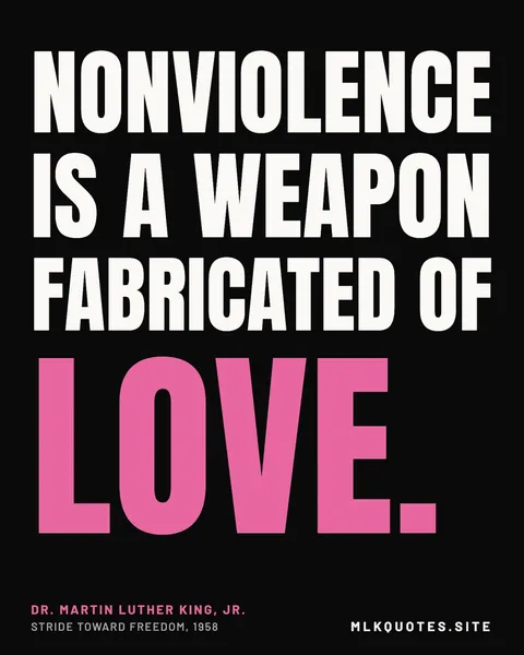 Quote image: “Nonviolence is a weapon fabricated of love.” Martin Luther King Jr., Stride Toward Freedom, 1958.